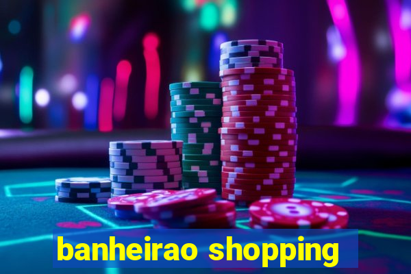 banheirao shopping